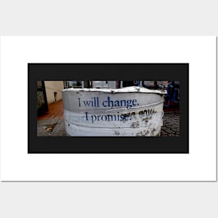 I will change. I promise Posters and Art